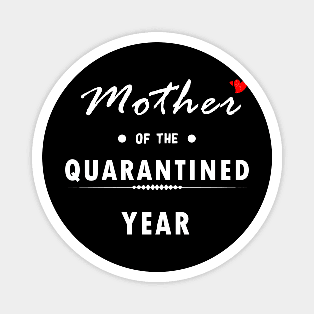 Mother of the quarantined year Magnet by Flipodesigner